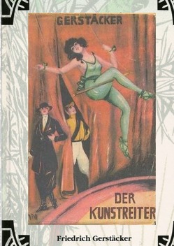 Werkausgabe Friedrich Gerstäcker Ausgabe letzter Hand / Der Kunstreiter von Gerstäcker,  Friedrich