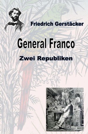 Werkausgabe Friedrich Gerstäcker Ausgabe letzter Hand / General Franco von Gerstäcker,  Friedrich