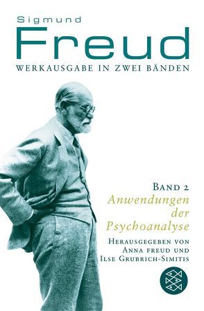 Werkausgabe in zwei Bänden von Freud,  Anna, Freud,  Sigmund, Grubrich-Simitis,  Ilse