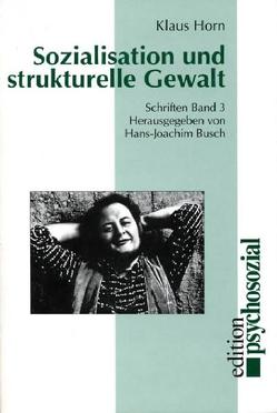 Werkausgabe / Sozialisation und strukturelle Gewalt von Busch,  Hans J, Horn,  Klaus