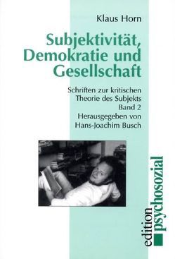 Werkausgabe / Subjektivität, Demokratie und Gesellschaft von Busch,  Hans J, Horn,  Klaus, Schülein,  Johann A.