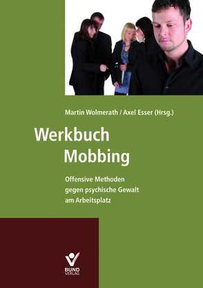 Werkbuch Mobbing von Esser,  Axel, Wolmerath,  Martin