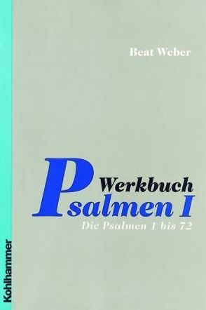 Werkbuch Psalmen I. BonD von Weber-Lehnherr,  Beat
