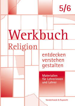 Werkbuch. Religion entdecken – verstehen – gestalten. 5./6. Schuljahr von Baden-Schirmer,  Sigrid, Kirstein,  Ursula, Köhler,  Maren, Koretzki,  Gerd-Rüdiger, Rump,  Birgit, Tammeus,  Rudolf