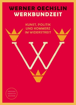 Werkbundzeit von Oechslin,  Werner