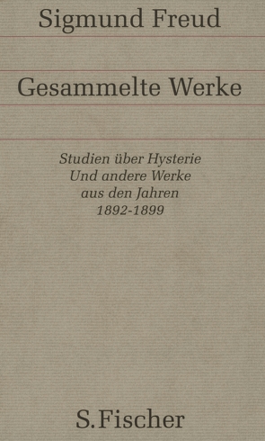 Werke aus den Jahren 1892-1899 von Bibring,  E., Freud,  Anna, Freud,  Sigmund, Hoffer,  William, Isakower,  O., Kris,  E.