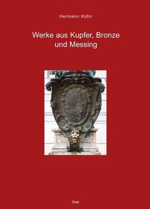 Werke aus Kupfer, Bronze und Messing von Emmerling,  Erwin, Kühn,  Hermann