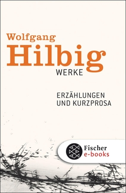 Werke, Band 2: Erzählungen und Kurzprosa von Bong,  Jörg, Hilbig,  Wolfgang, Hosemann,  Jürgen, Vogel,  Oliver