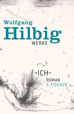 Werke, Band 5: »Ich« von Bong,  Jörg, Hilbig,  Wolfgang, Hosemann,  Jürgen, Vogel,  Oliver
