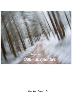 Werke Band 5, Optimalregulation von Seyrer,  Yann