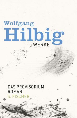 Werke, Band 6: Das Provisorium von Bong,  Jörg, Franck,  Julia, Hilbig,  Wolfgang, Hosemann,  Jürgen, Vogel,  Oliver