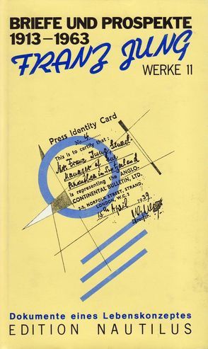 Werke / Briefe und Prospekte von Jung,  Franz, Mierau,  Fritz, Mierau,  Sieglinde