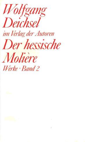 Werke / Der hessische Molière von Deichsel,  Wolfgang