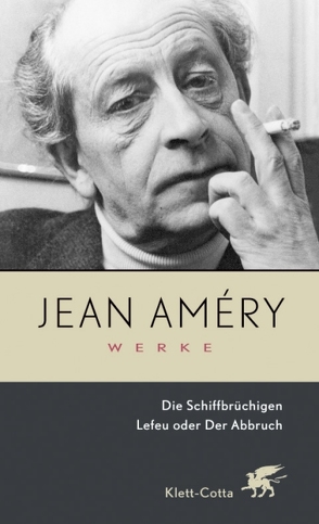 Werke. Bd. 1: Die Schiffbrüchigen / Lefeu oder Der Abbruch (Werke, Bd. 1) von Améry,  Jean, Heidelberger-Leonard,  Irene