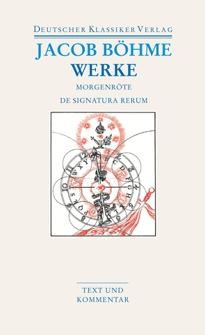 Werke. Die Morgenröte im Aufgang / De Signatura Rerum von Böhme,  Jakob, Ferdinand,  Ingen van