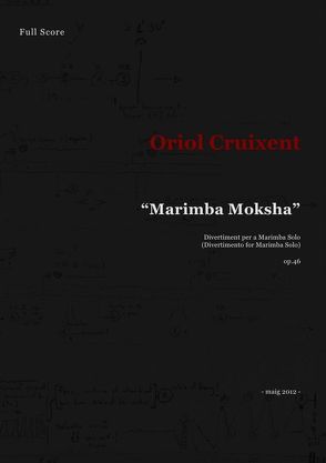 Werke für Schlagzeug, works for percussion / Marimba Moksha (Full Score), Divertimento for Marimba Solo, op.46 von Cruixent,  Oriol