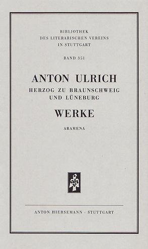 Werke. Historisch-kritische Ausgabe. Aramena. von Merzbacher,  Dieter, Ulrich,  Anton, Ursula,  Sibylla