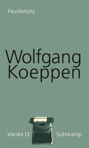 Werke in 16 Bänden von Döring,  Jörg, Koeppen,  Wolfgang, Treichel,  Hans-Ulrich