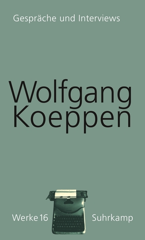 Werke in 16 Bänden von Koeppen,  Wolfgang, Treichel,  Hans-Ulrich