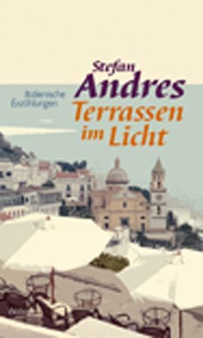 Werke in Einzelausgaben / Terrassen im Licht von Andres,  Stefan, Richter,  Dieter