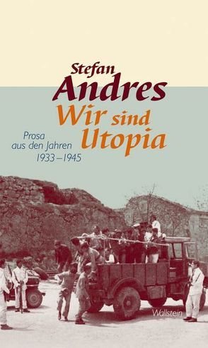 Werke in Einzelausgaben / Wir sind Utopia von Andres,  Stefan, Ehrke-Rotermund,  Heidrun, Hilsheimer,  Thomas, Rotermund,  Erwin