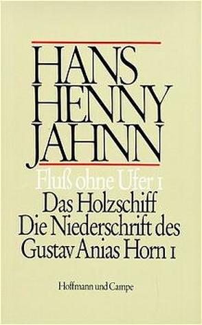 Werke in Einzelbänden. Hamburger Ausgabe / Fluss ohne Ufer I von Bitz,  Ulrich, Jahnn,  Hans H, Schweikert,  Uwe