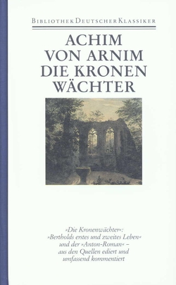 Werke in sechs Bänden von Arnim,  Achim von, Lützeler,  Paul-Michael