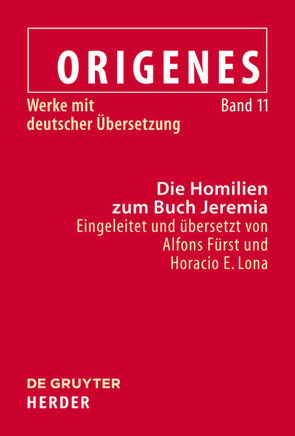 Origenes: Werke mit deutscher Übersetzung / Die Homilien zum Buch Jeremia von Fürst,  Alfons