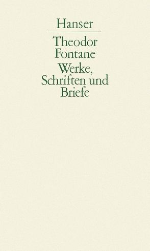 Werke, Schriften und Briefe von Fontane,  Theodor, Keitel,  Walter, Kolbe,  Jürgen, Nürnberger,  Helmuth