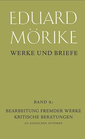 Werke und Briefe. Historisch-kritische Gesamtausgabe. Pflichtfortsetzung / Bearbeitung fremder Werke. Kritische Beratung von Krummacher,  Hans H, Meyer,  Herbert, Mörike,  Eduard, Simon,  Hans U, Zeller,  Bernhard