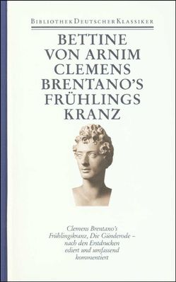 Werke und Briefe in vier Bänden (komplett) von Arnim,  Bettine von, Bunzel,  Wolfgang, Härtel,  Heinz, Landfester,  Ulrike, Schmitz,  Walter, Steinsdorff,  Sibylle von