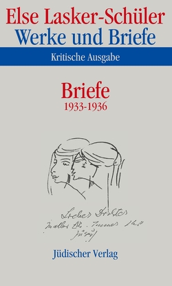 Werke und Briefe. Kritische Ausgabe von Barth,  Johannes, Lasker-Schüler,  Else, Neumann,  Stefan, Skrodzki,  Karl Jürgen