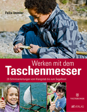 Werken mit dem Taschenmesser von Ammann,  Daniel, Immler,  Felix, Schweizer,  Sebastian