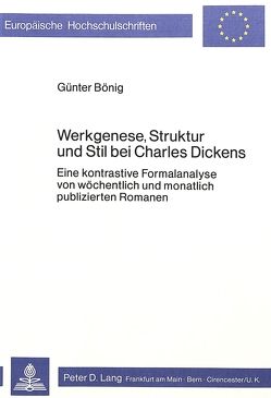 Werkgenese, Struktur und Stil bei Charles Dickens von Boenig,  Guenter