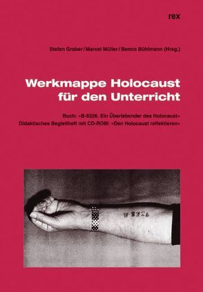 Werkmappe Holocaust für den Unterricht von Bühlmann,  Benno, Graber,  Stefan, Müller,  Marcel