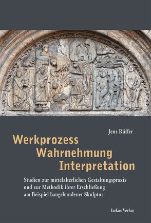 Werkprozess – Wahrnehmung – Interpretation von Rüffer,  Jens