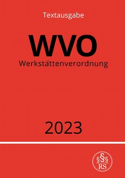 Werkstättenverordnung – WVO 2023 von Studier,  Ronny