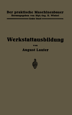 Werkstattausbildung von Laufer,  August, Winkel,  H.