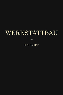 Werkstattbau von Buff,  Carl Theodor