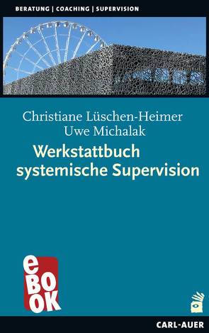 Werkstattbuch systemische Supervision von Lüschen-Heimer,  Christiane, Michalak,  Uwe