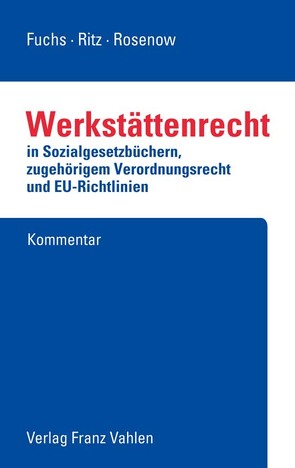 Werkstättenrecht von Fuchs,  Harry, Ritz,  Hans-Günther, Rosenow,  Roland
