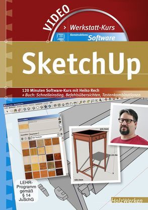 Werkstattkurs Konstruktions-Software – SketchUp von Rech,  Heiko