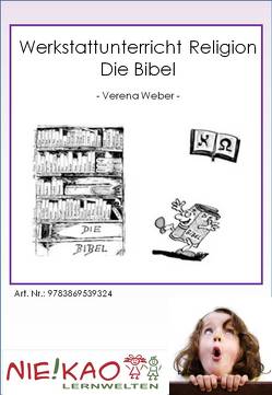 Werkstattunterricht Religion Die Bibel von Kiel,  Steffi, Kiel,  Udo, Weber,  Verena