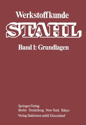 Werkstoffkunde Stahl von Dahl,  W, Jäniche,  W., Klärner,  H.-F., Pitsch,  W., Schauwinhold,  D., Schlüter,  W., Schmitz,  H., Verein Deutscher Eisenhüttenleute