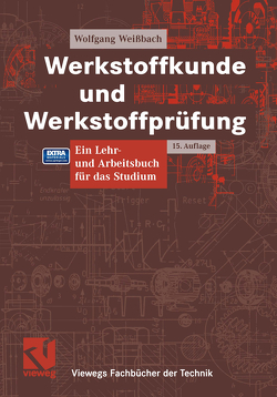Werkstoffkunde und Werkstoffprüfung von Dahms,  Michael, Weißbach,  Wolfgang