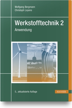 Werkstofftechnik 2 von Bergmann,  Wolfgang, Leyens,  Christoph