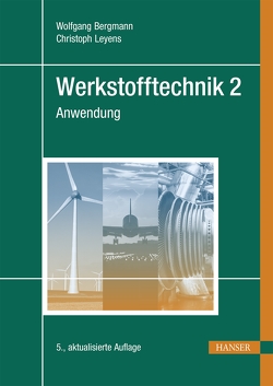 Werkstofftechnik 2 von Bergmann,  Wolfgang, Leyens,  Christoph