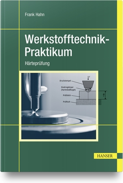 Werkstofftechnik-Praktikum von Hahn,  Frank