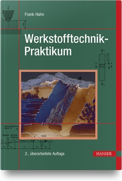 Werkstofftechnik-Praktikum von Hahn,  Frank