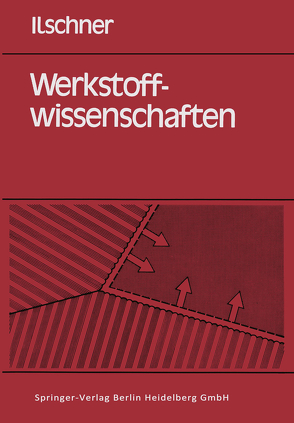 Werkstoffwissenschaften von Ilschner,  B.